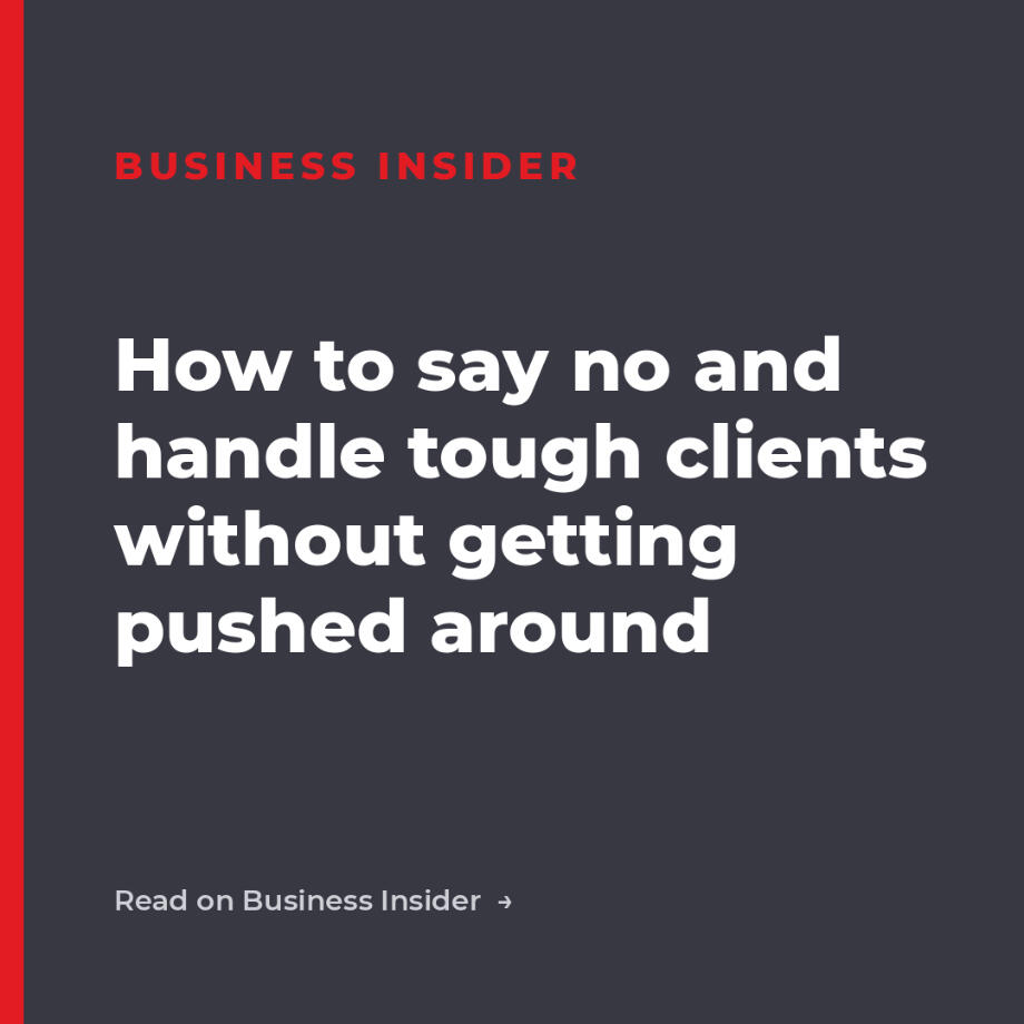 Business Insider - How to say no to tough clients